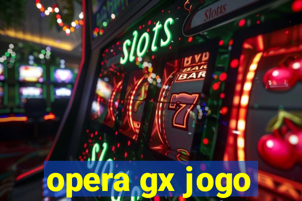 opera gx jogo