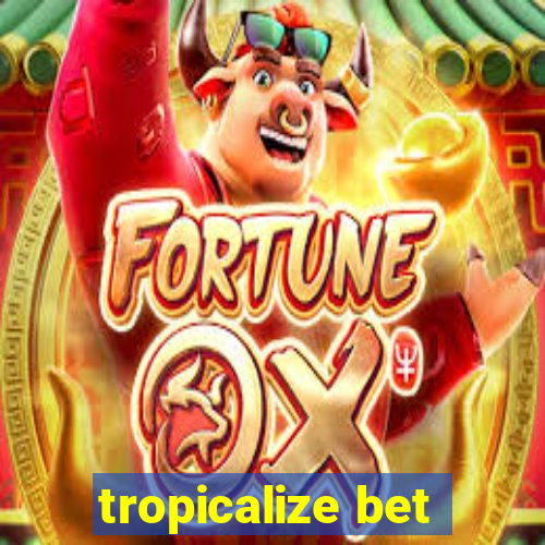 tropicalize bet