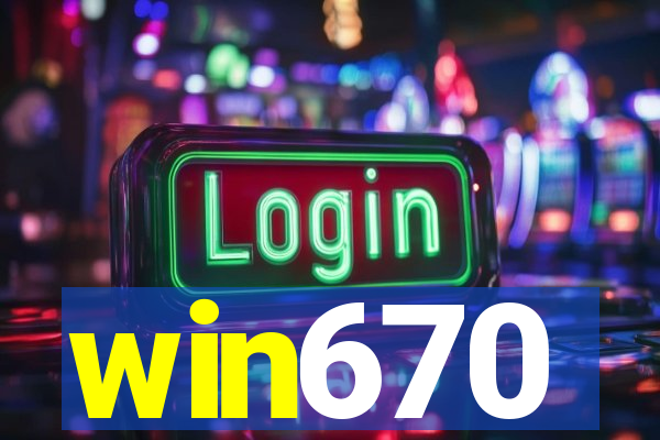 win670