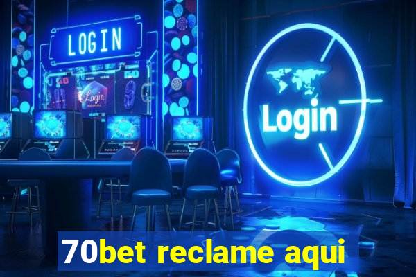 70bet reclame aqui