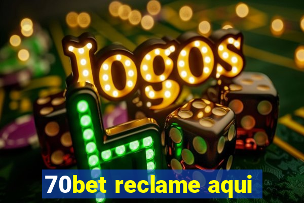 70bet reclame aqui