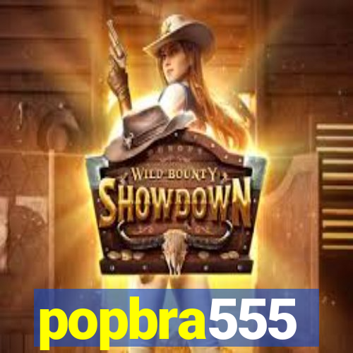 popbra555