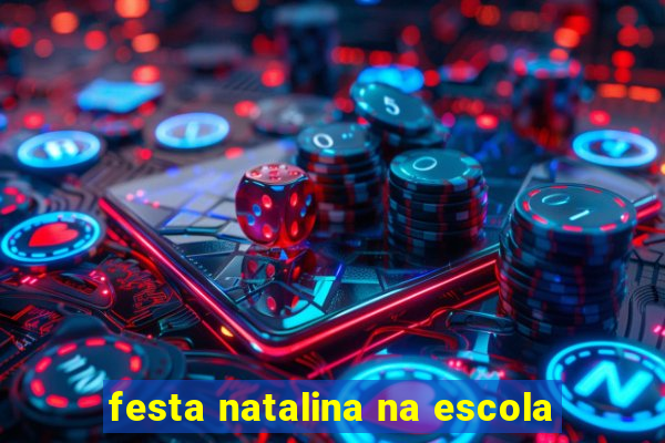 festa natalina na escola