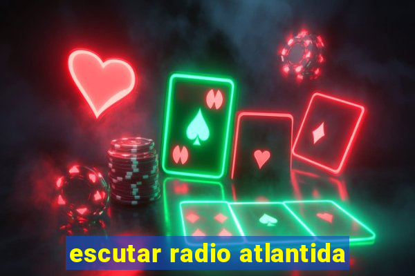 escutar radio atlantida