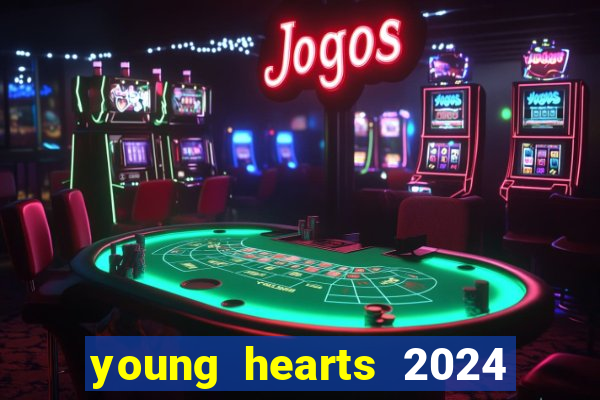 young hearts 2024 assistir online