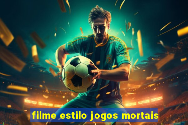 filme estilo jogos mortais