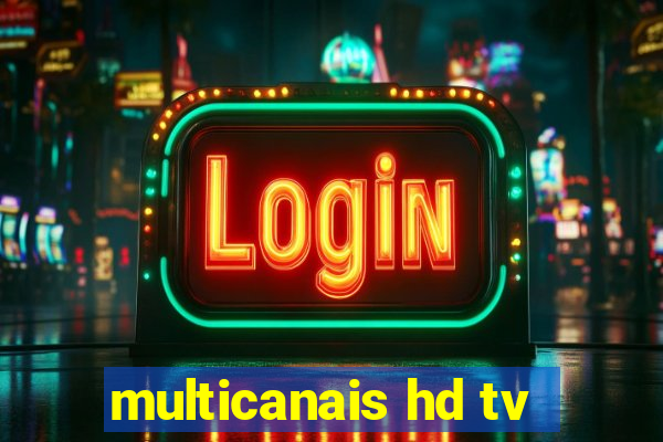 multicanais hd tv