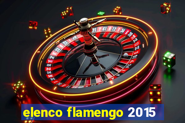 elenco flamengo 2015