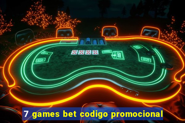 7 games bet codigo promocional