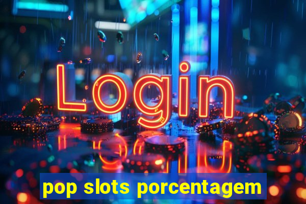 pop slots porcentagem