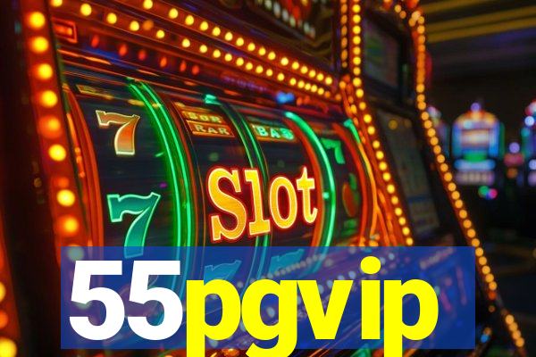 55pgvip