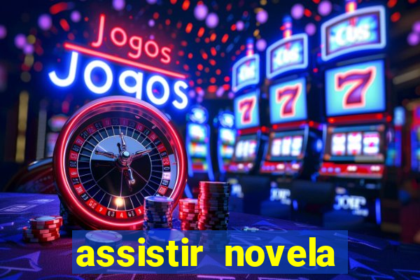 assistir novela alma gemea todos os capitulos