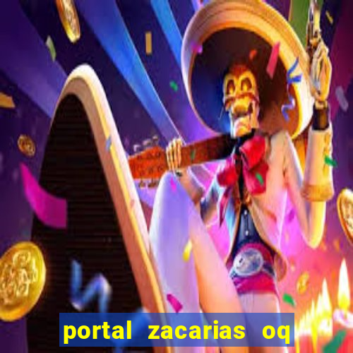 portal zacarias oq q e para falar