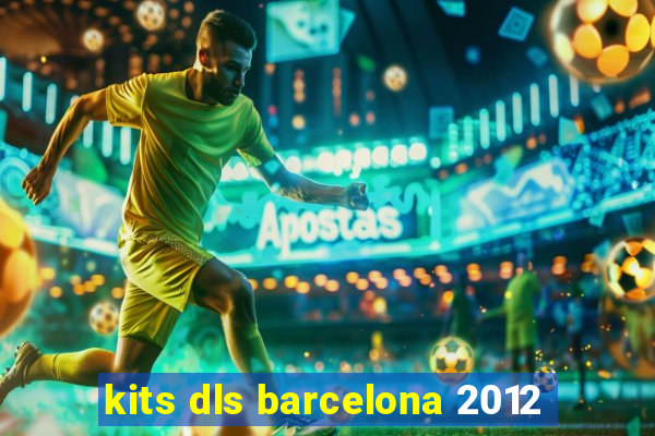 kits dls barcelona 2012