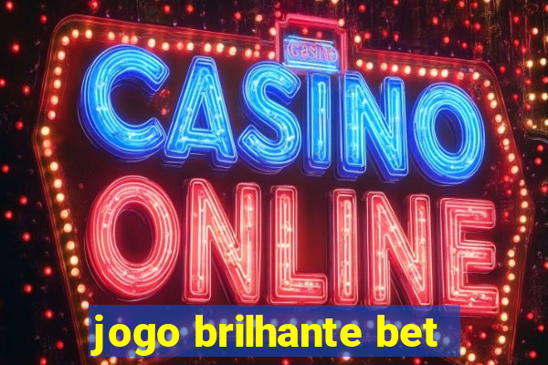 jogo brilhante bet