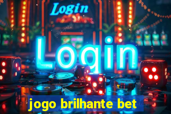 jogo brilhante bet