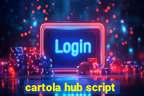 cartola hub script