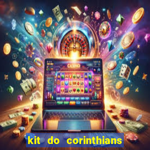 kit do corinthians dls 2019