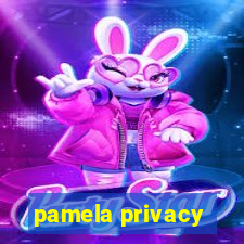 pamela privacy