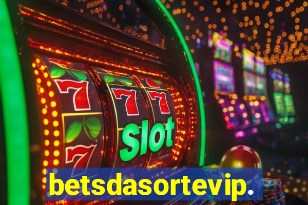 betsdasortevip.com