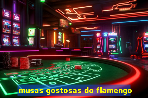 musas gostosas do flamengo