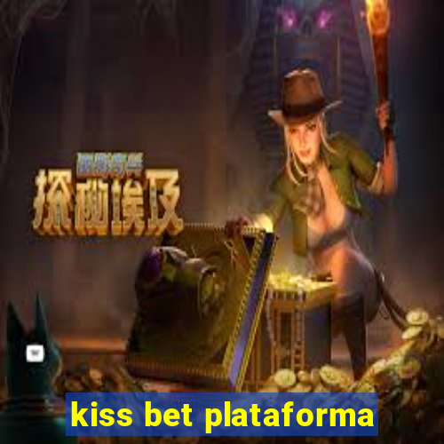 kiss bet plataforma