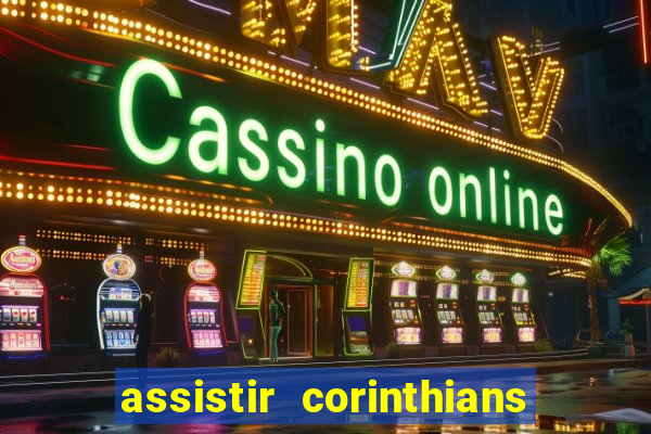 assistir corinthians multi canais