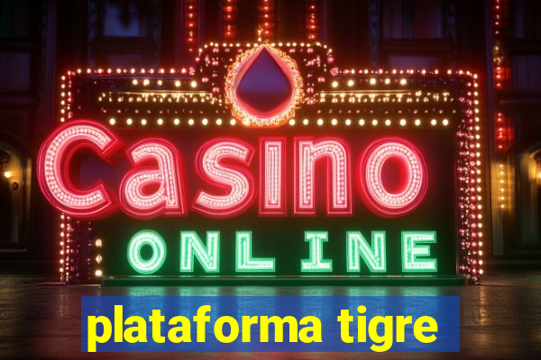 plataforma tigre