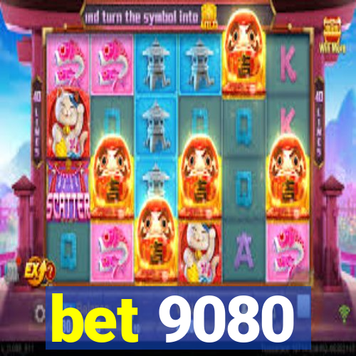 bet 9080