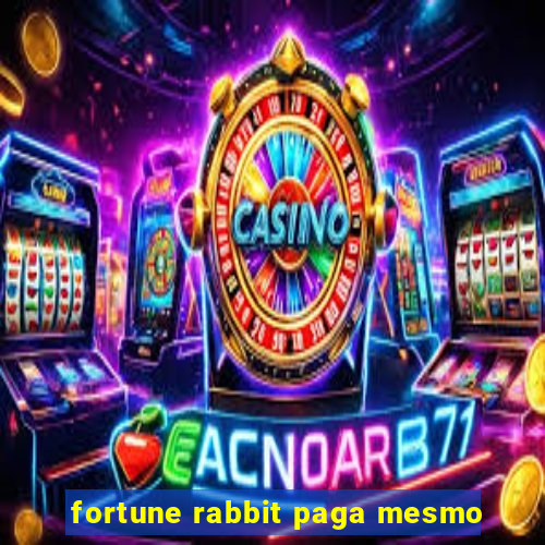 fortune rabbit paga mesmo