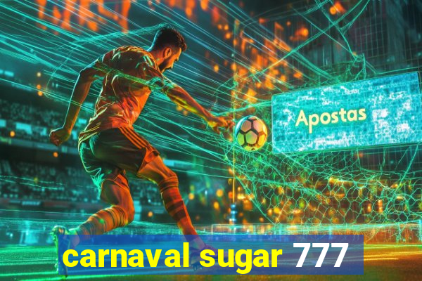 carnaval sugar 777