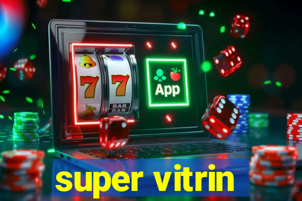 super vitrin