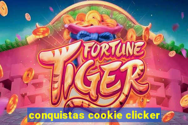 conquistas cookie clicker