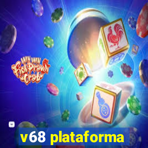 v68 plataforma