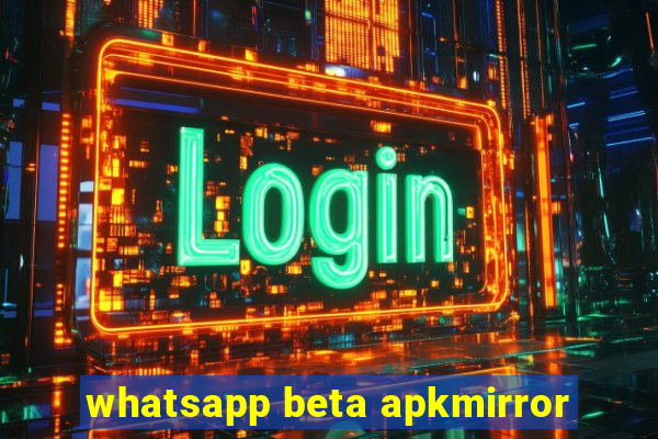 whatsapp beta apkmirror