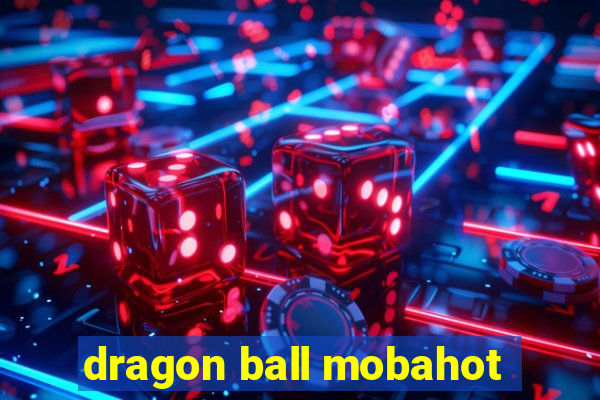 dragon ball mobahot