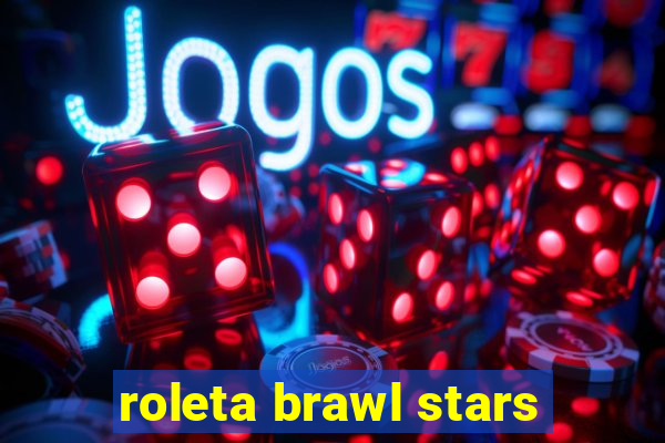 roleta brawl stars