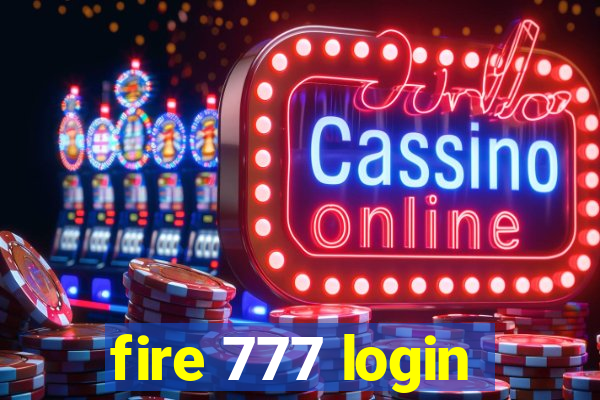 fire 777 login