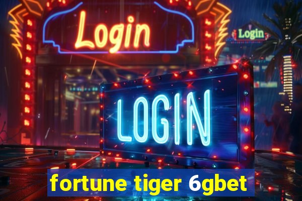 fortune tiger 6gbet