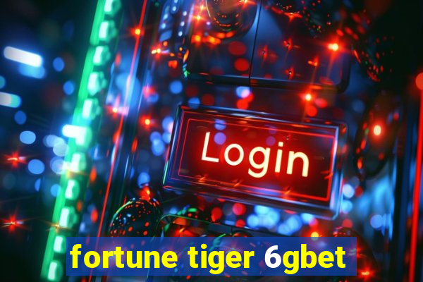 fortune tiger 6gbet