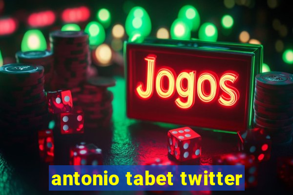 antonio tabet twitter