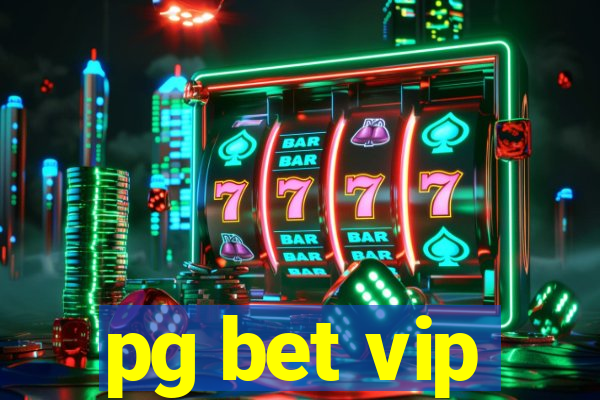 pg bet vip