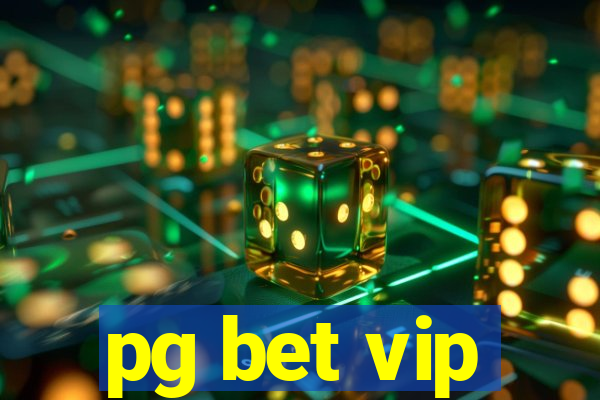 pg bet vip