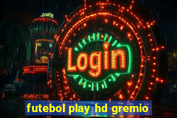 futebol play hd gremio