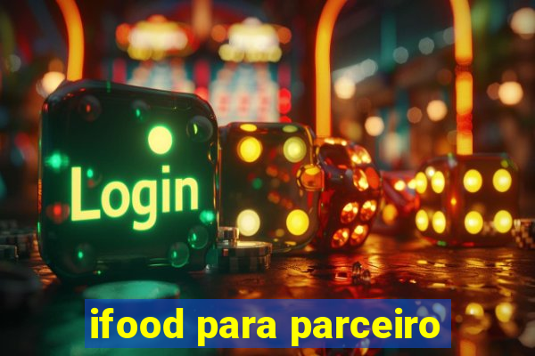 ifood para parceiro