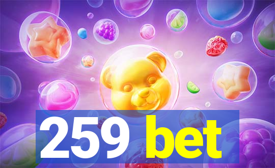 259 bet