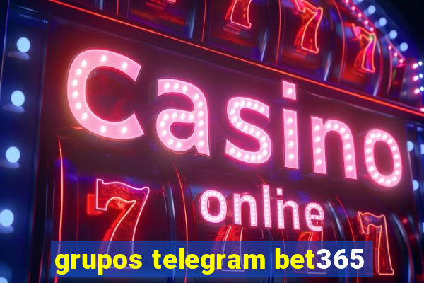 grupos telegram bet365