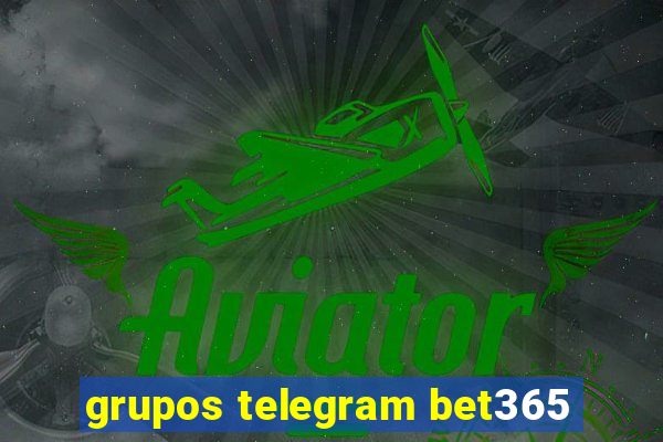 grupos telegram bet365