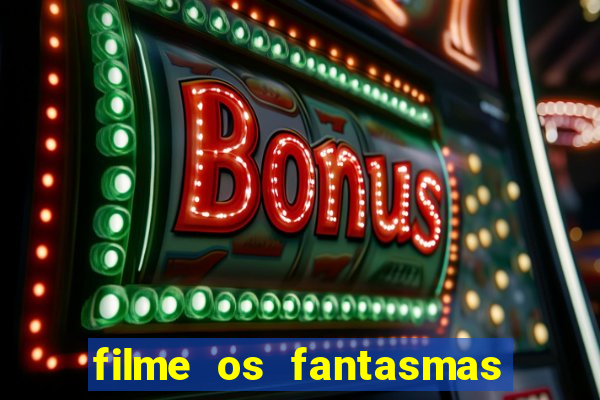 filme os fantasmas de scrooge