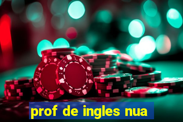 prof de ingles nua